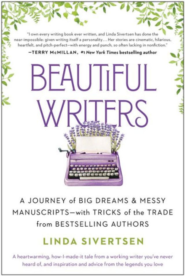 Beautiful Writers: A Journey of Big Dreams and Messy Manuscripts--with Tricks the Trade from Bestselling Authors