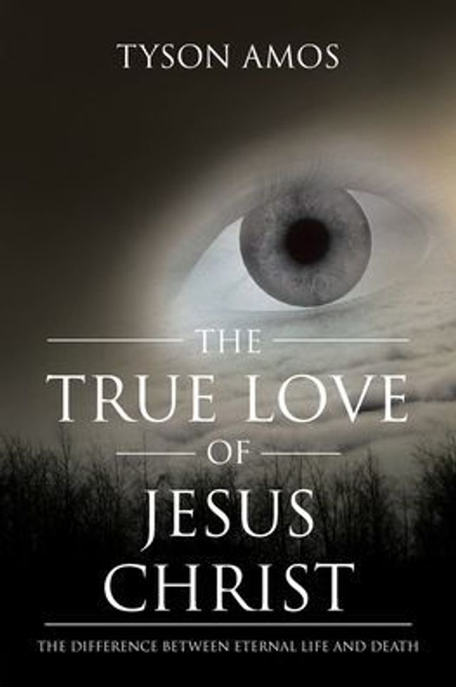 The True Love of Jesus Christ: Difference Between Eternal Life and Death