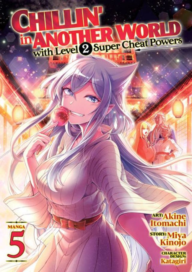 Chillin' Another World with Level 2 Super Cheat Powers (Manga) Vol. 5
