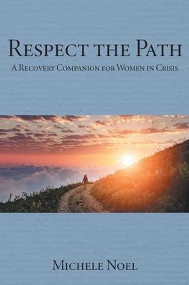 Respect the Path: A Recovery Companion for Women Crisis