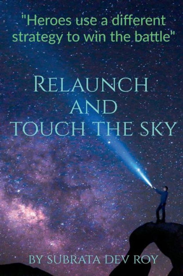 Relaunch and Touch the Sky: Kick start your life again