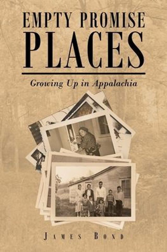 Empty Promise Places: Growing Up Appalachia