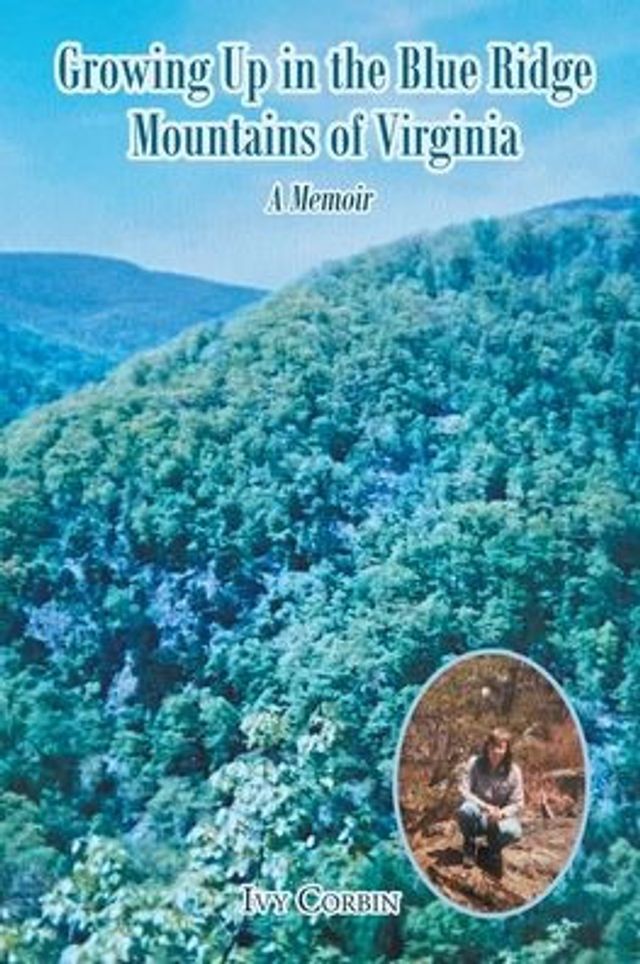 Growing Up the Blue Ridge Mountains of Virginia: A Memoir