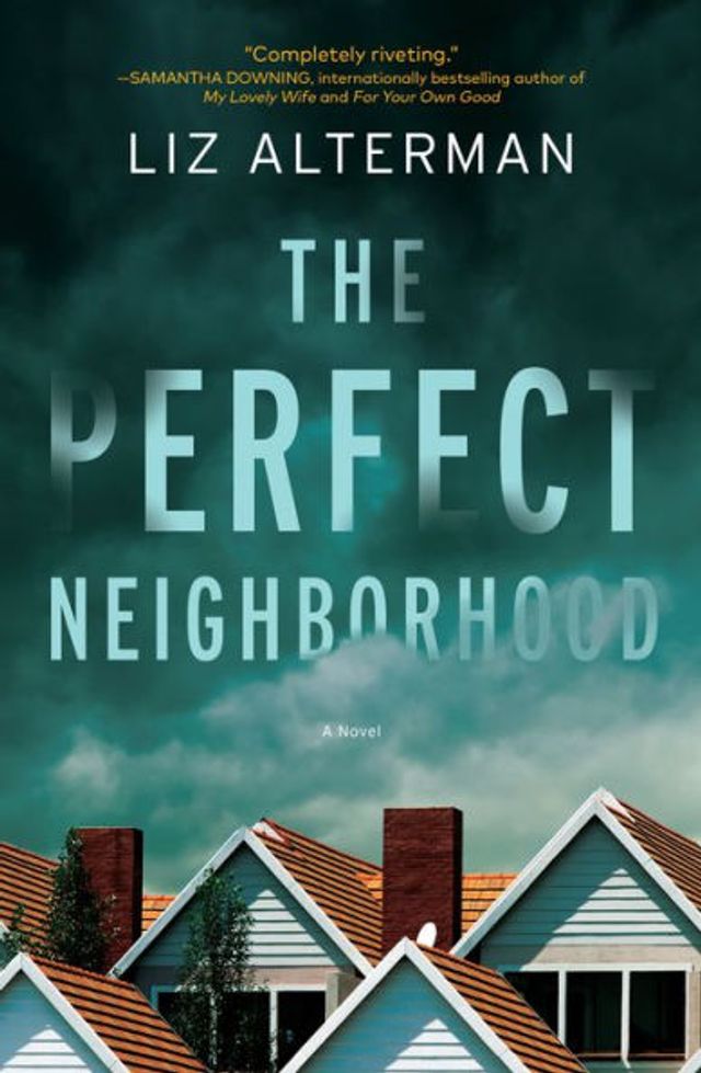 The Perfect Neighborhood: A Novel