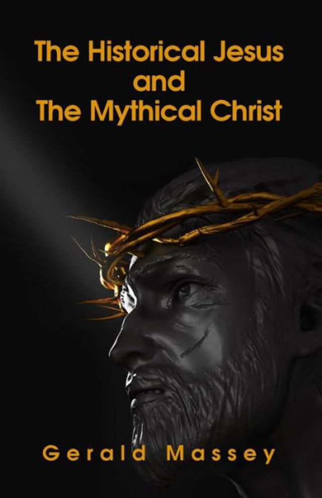 The Historical Jesus And The Mythical Christ