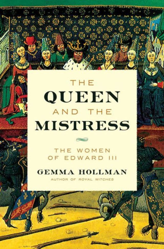 The Queen and Mistress: Women of Edward III