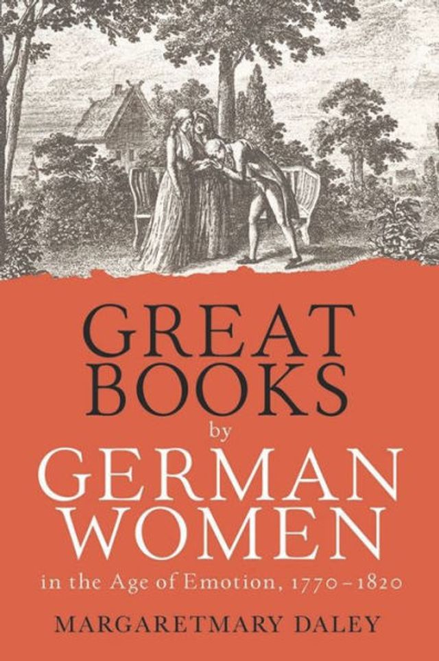 Great Books by German Women the Age of Emotion, 1770-1820