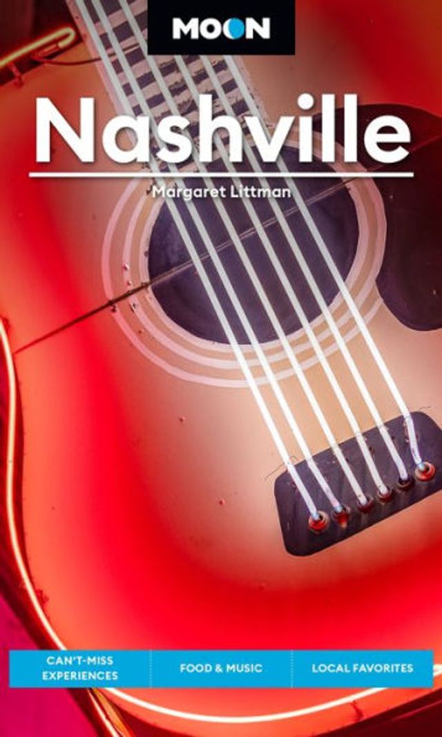 Moon Nashville: Can't-Miss Experiences, Food & Music, Local Favorites