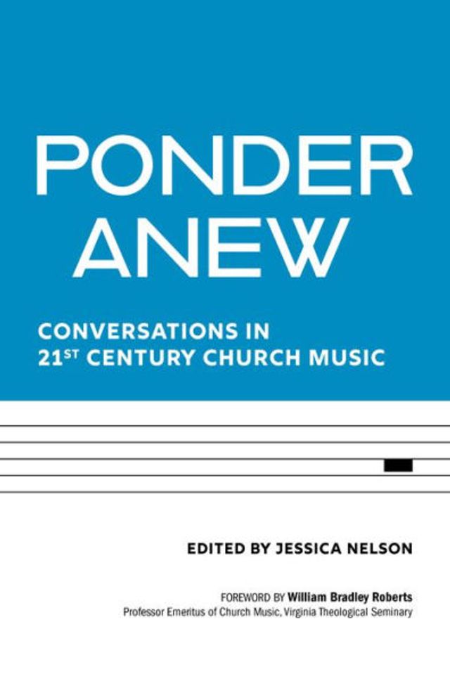 Ponder Anew: Conversations 21st Century Church Music