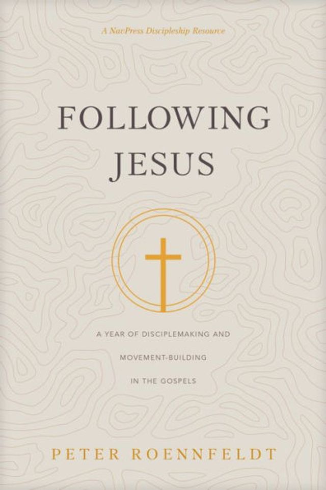 Following Jesus: A Year of Disciplemaking and Movement-Building the Gospels