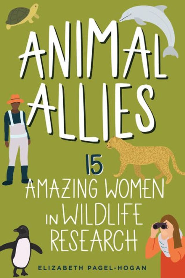 Animal Allies: 15 Amazing Women Wildlife Research