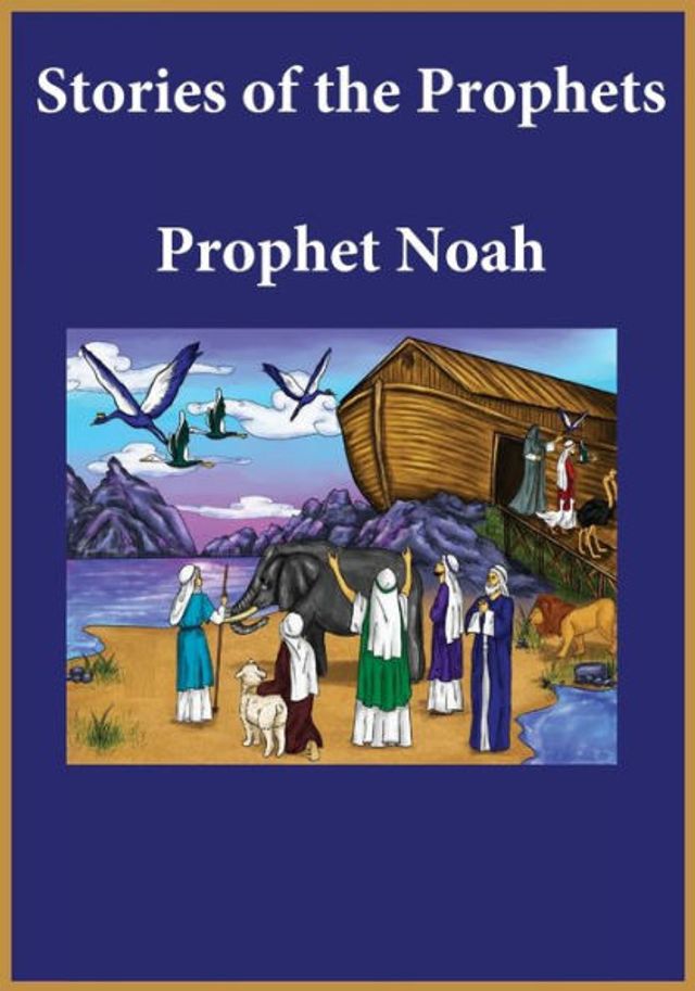 Stories of the Prophets: Prophet Noah