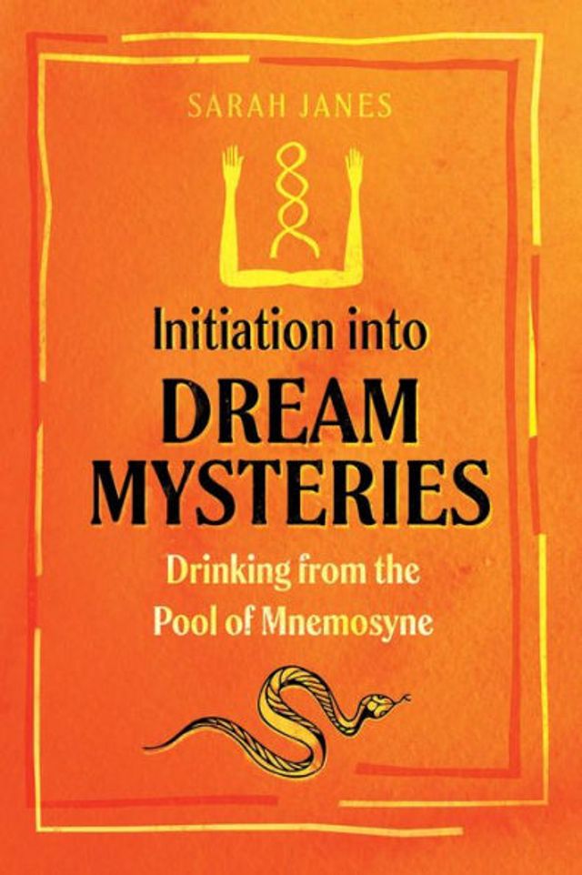 Initiation into Dream Mysteries: Drinking from the Pool of Mnemosyne