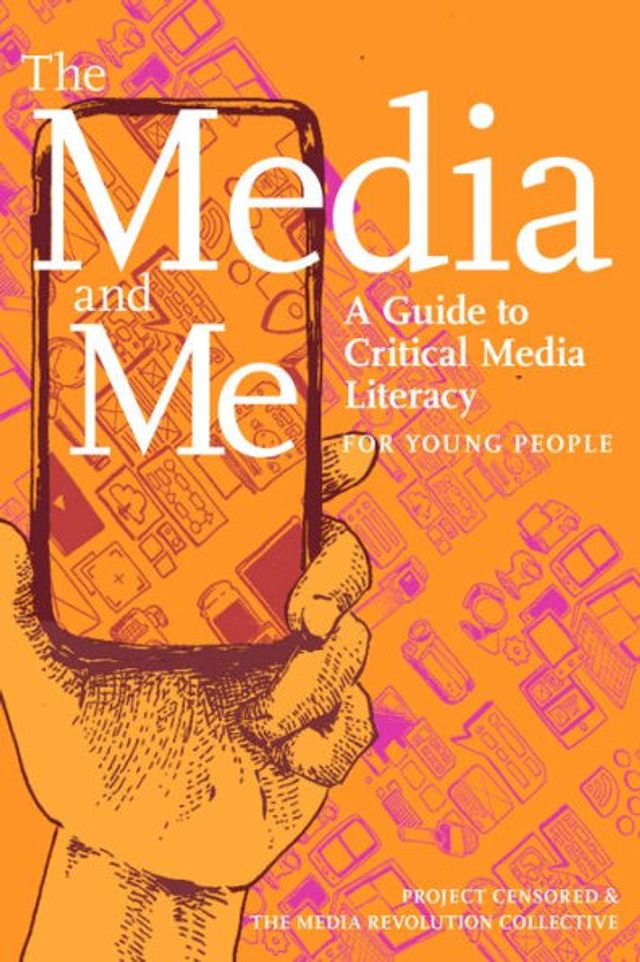 The Media and Me: A Guide to Critical Literacy for Young People