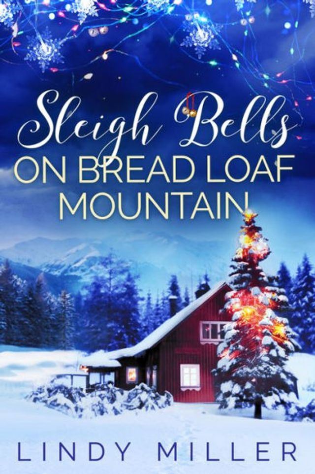 Sleigh Bells on Bread Loaf Mountain: A gorgeously heartwarming Christmas romance