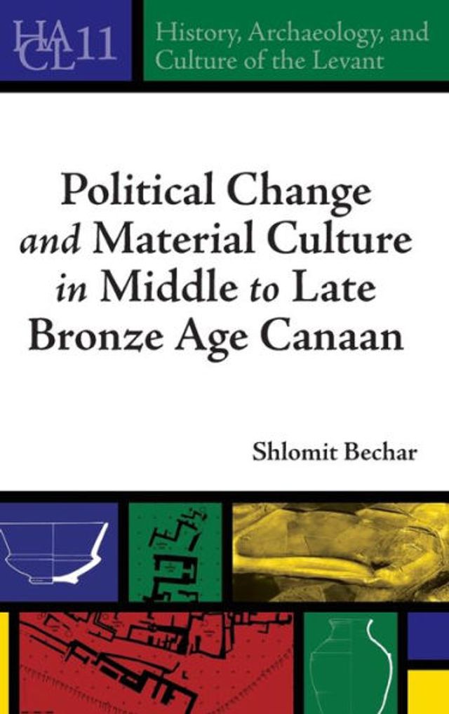 Political Change and Material Culture Middle to Late Bronze Age Canaan