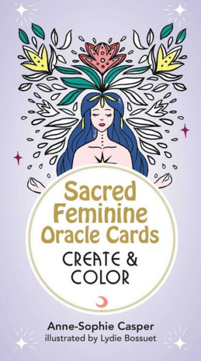 Sacred Feminine Oracle Cards: Create and Color: 33 Customizable Cards and Step-by-Step Guidebook for Channeling the Divine