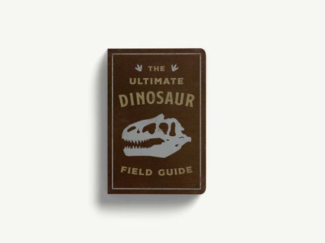 The Ultimate Dinosaur Field Guide: Prehistoric Explorer's Handbook