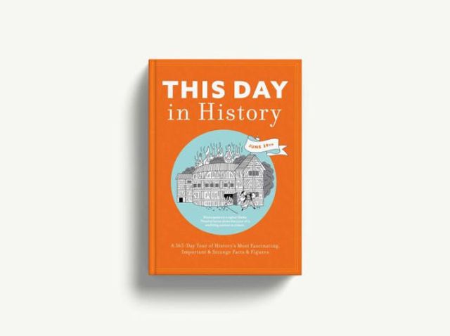 This Day in History: A 365-Day Tour of History's Most Fascinating, Important and Strange Facts and Figures