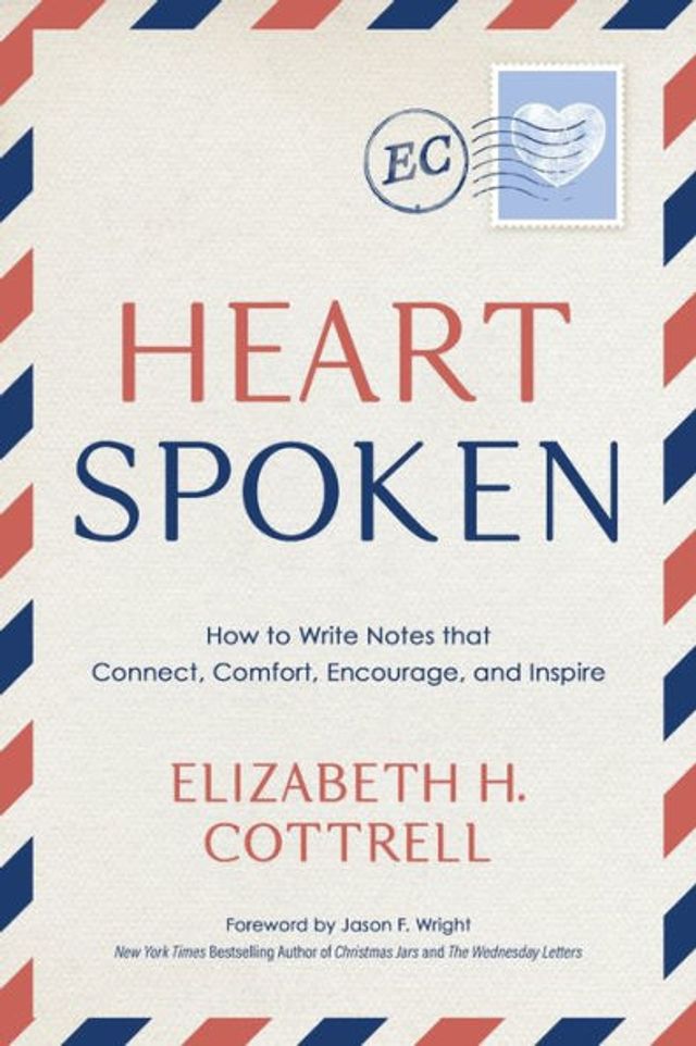 Heartspoken: How to Write Notes that Connect, Comfort, Encourage, and Inspire