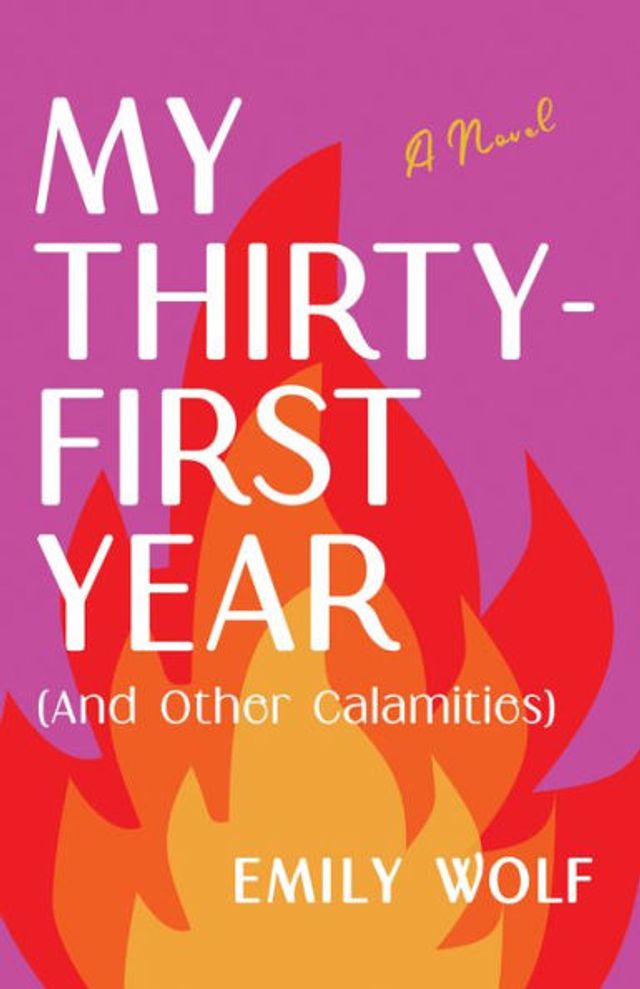 My Thirty-First Year (and Other Calamities): A Novel