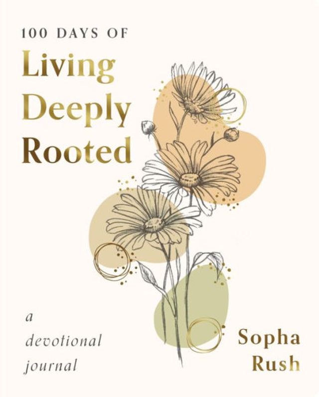 100 Days of Living Deeply Rooted