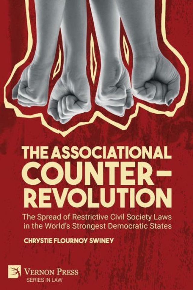 the Associational Counter-Revolution: Spread of Restrictive Civil Society Laws World's Strongest Democratic States