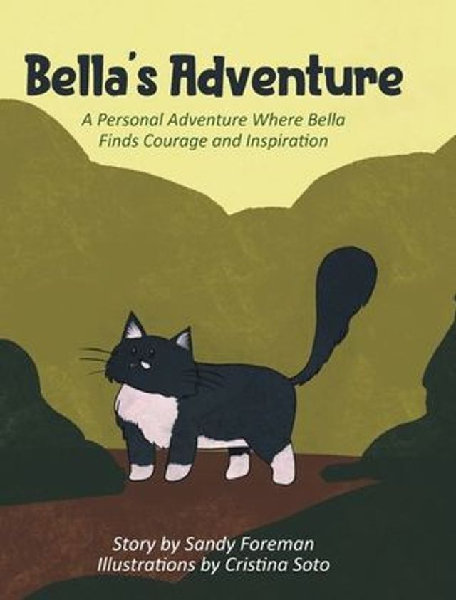 Bella's Adventure: A Personal Adventure Where Bella Finds Courage and Inspiration