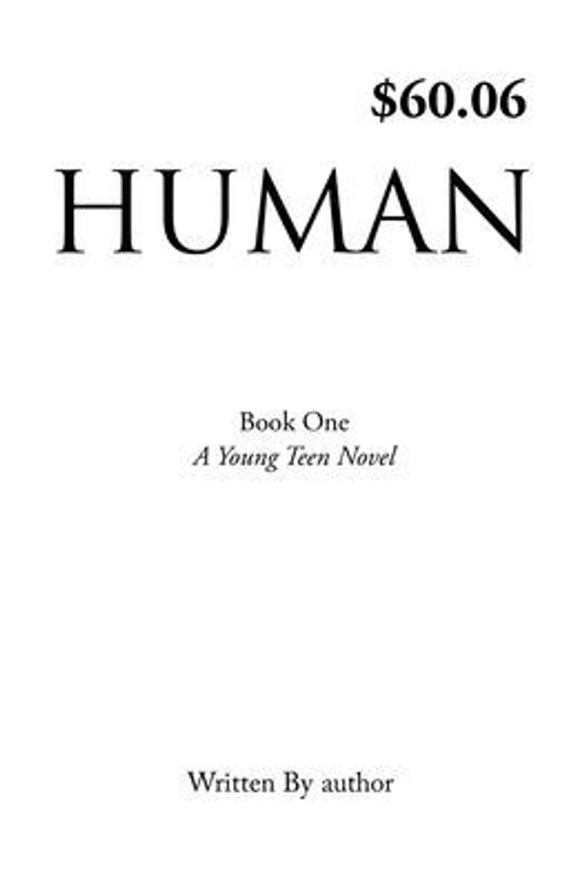 Human: Book One, A Young Teen Novel, Written by author