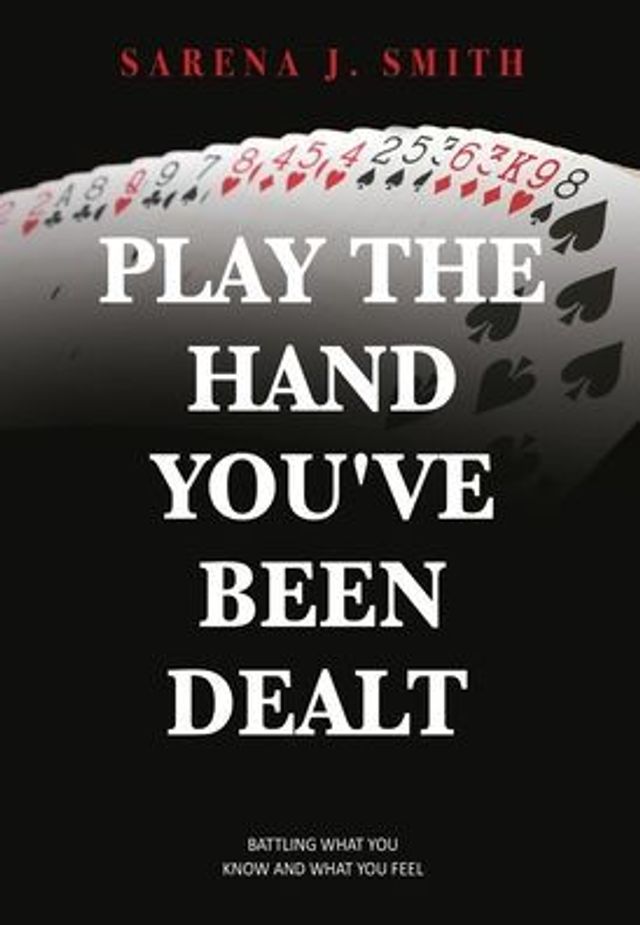Play the Hand You've Been Dealt: Battling What You Know and Feel