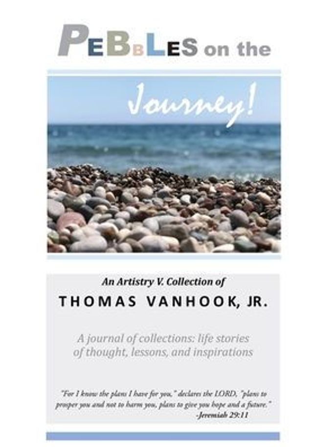 PEBBLES on the Journey!: A journal of collections; life stories thought, lessons and inspirations