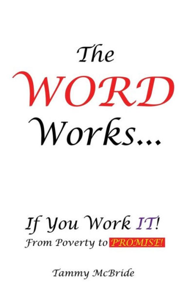 The WORD Works...If You Work IT! From Poverty to PROMISE!