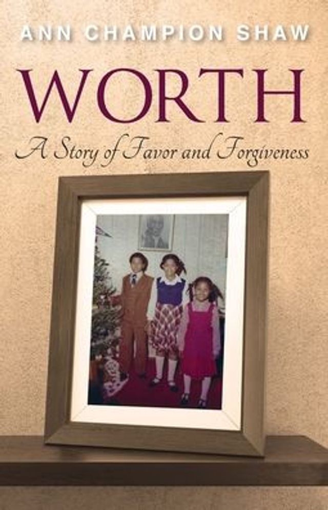 Worth: A Story of Favor and Forgiveness