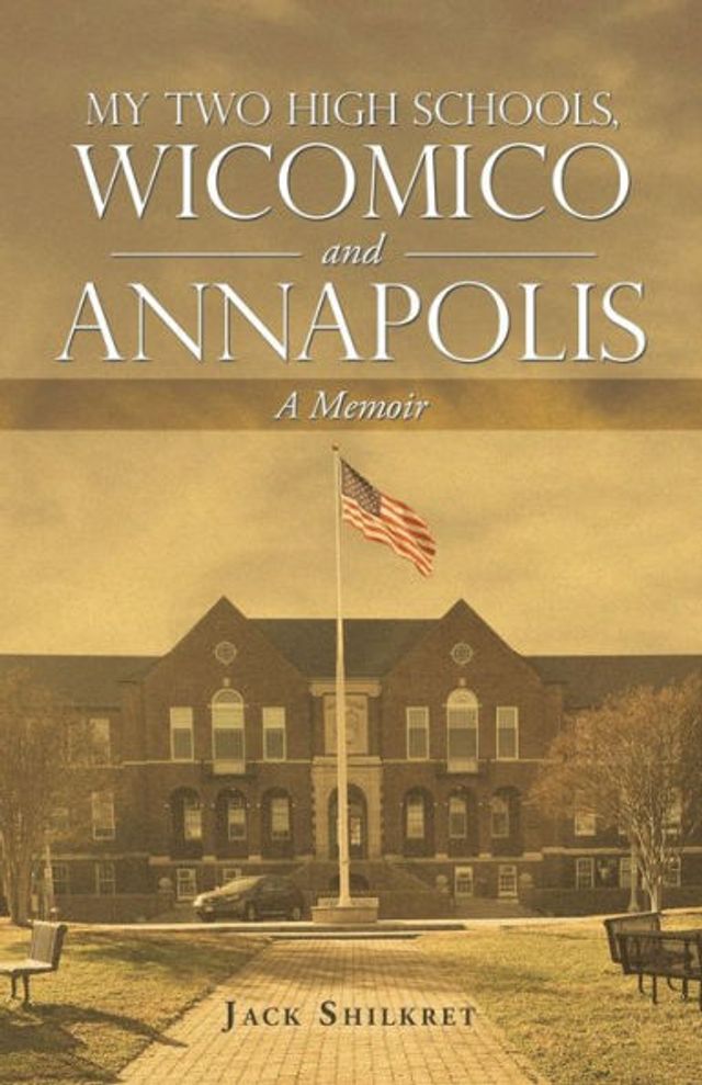 Barnes and Noble My Two High Schools, Wicomico and Annapolis: A Memoir |  The Summit