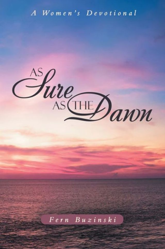 as Sure the Dawn: A Women's Devotional