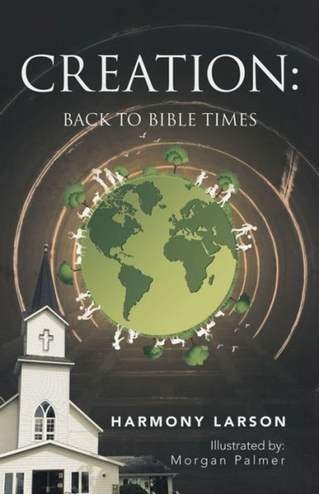 Creation: Back to Bible Times