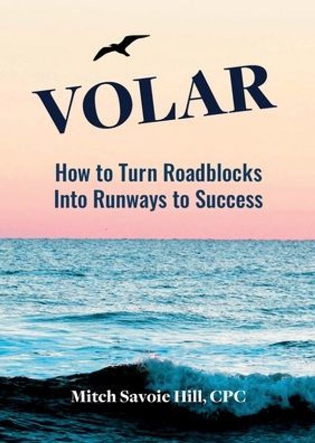 Volar: How to Turn Roadblocks Into Runways Success