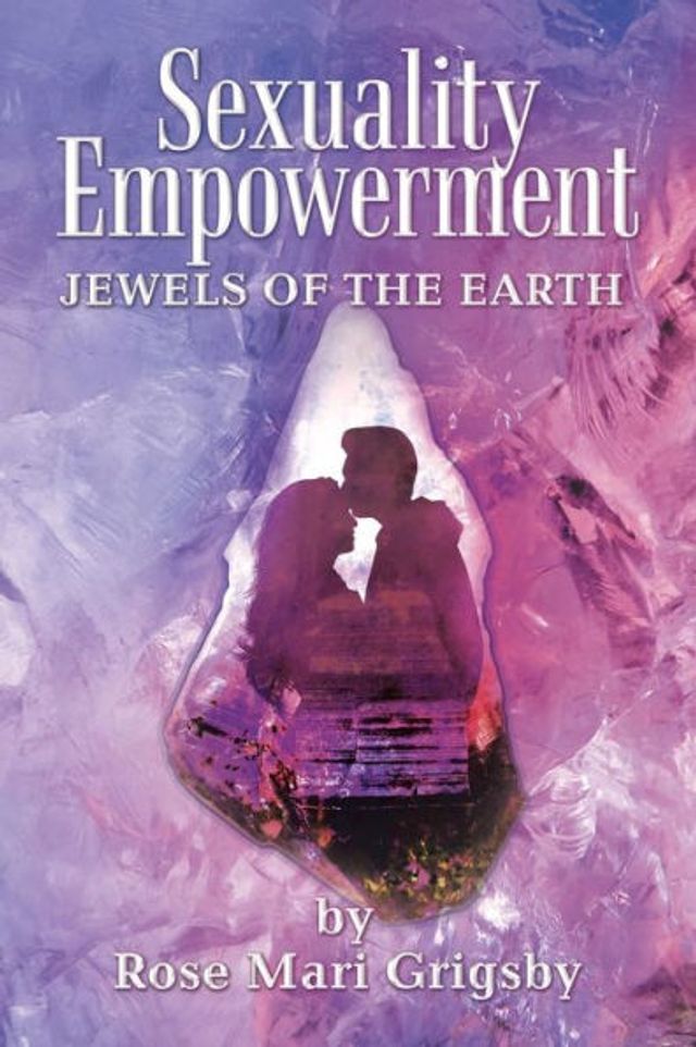 Sexuality Empowerment: Jewels of the Earth