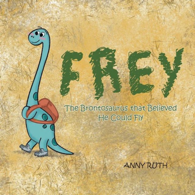 Frey: The Brontosaurus That Believed He Could Fly