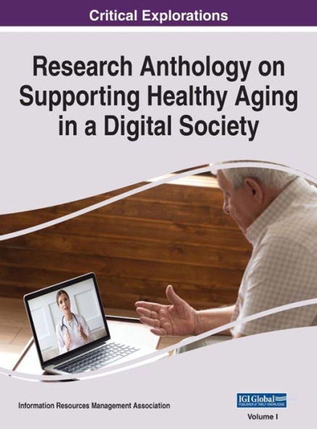 Research Anthology on Supporting Healthy Aging in a Digital Society