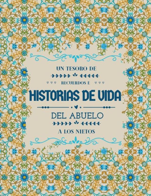 Un tesoro de recuerdos e historias de vida del abuelo a los nietos: Diario guiado del abuelo para escribir recuerdos Un ï¿½lbum de recuerdos de la historia familiar