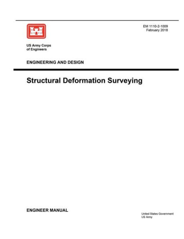 Engineering Manual EM 1110-2-1009 and Design: Structural Deformation Surveying February 2018: