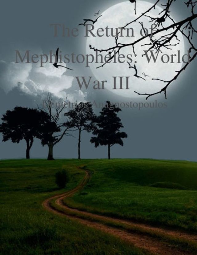 The Return of Mephistopheles: World War III: