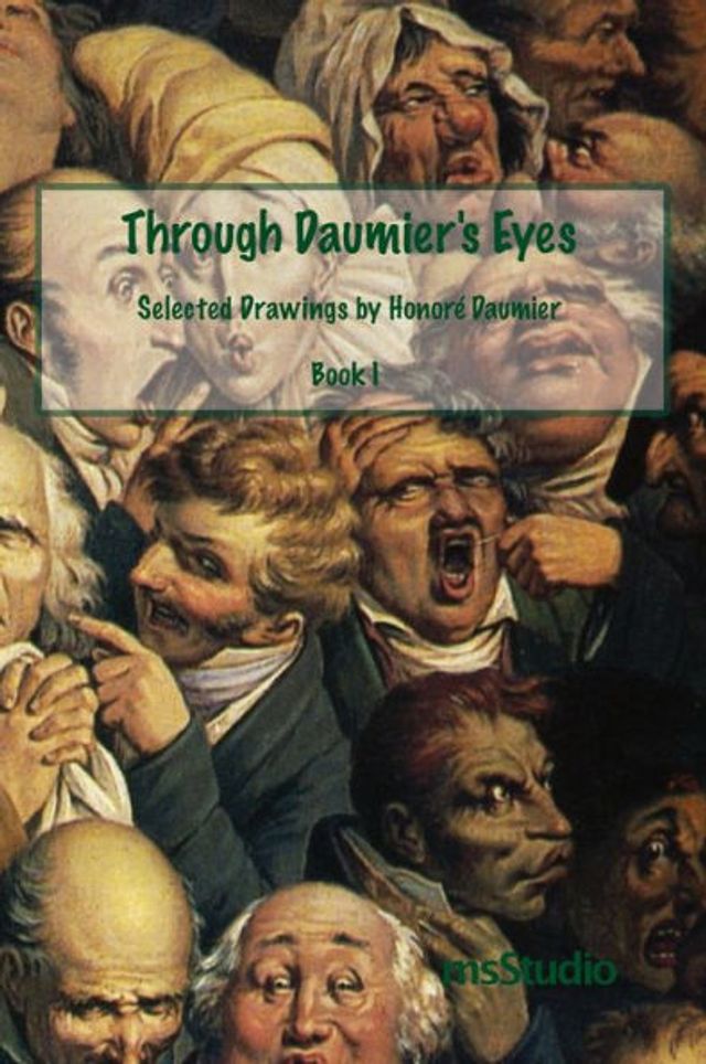Through Daumier's Eyes: Selected Drawings by Honoré Daumier Book I