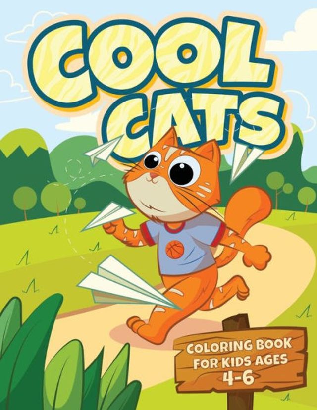 Cool Cats Coloring Book: Cute and Unique Illustrations For Your Little One to Enjoy - Great Activity for Kids Ages 4 - 6