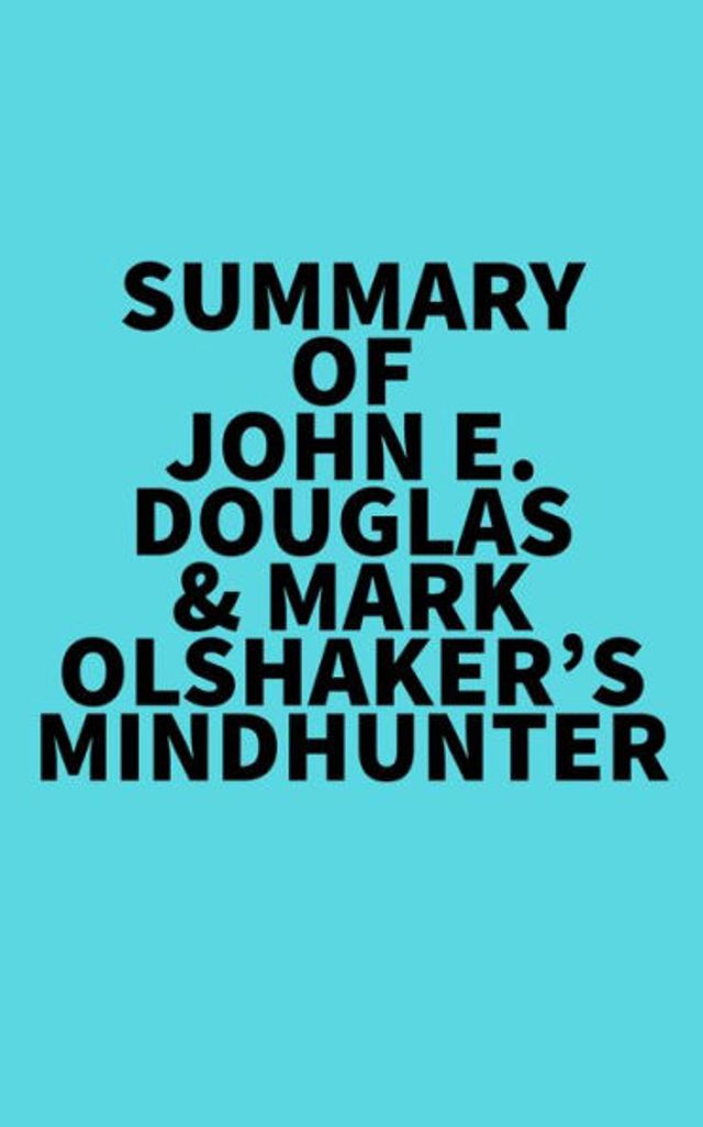 Barnes and Noble Summary of John E. Douglas & Mark Olshaker's Mindhunter |  The Summit