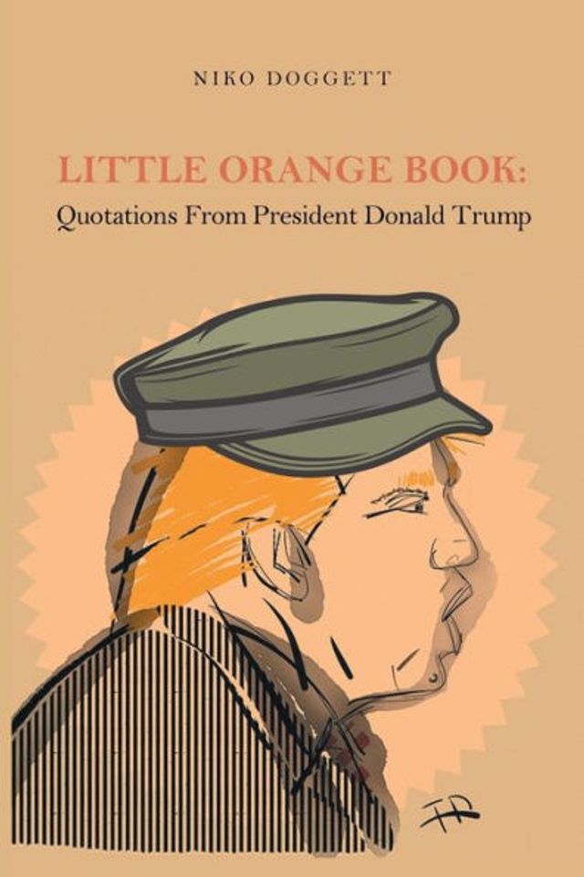 Little Orange Book: Quotations from President Donald Trump