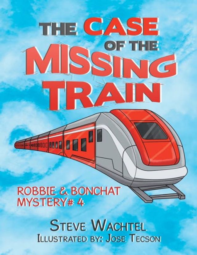 the Case of Missing Train: Robbie & Bonchat Mystery# 4