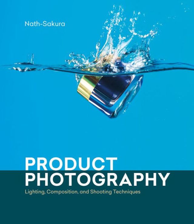 Product Photography: Lighting, Composition, and Shooting Techniques