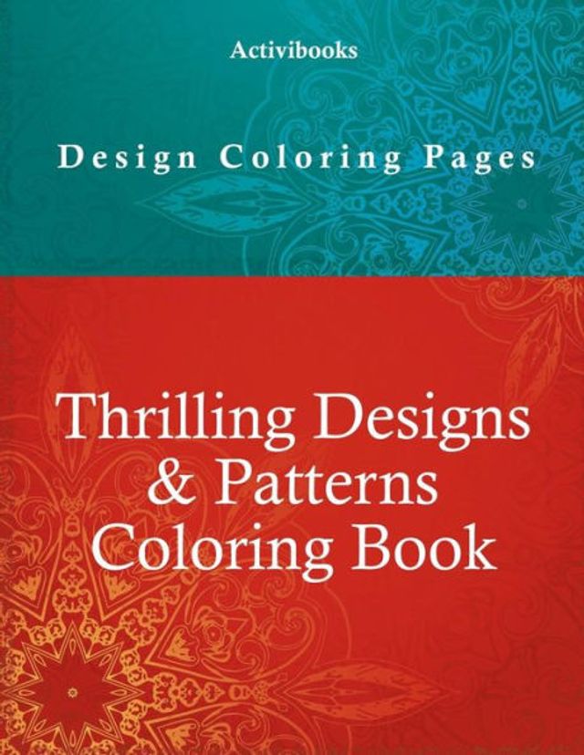 Thrilling Designs & Patterns Coloring Book - Design Coloring Pages